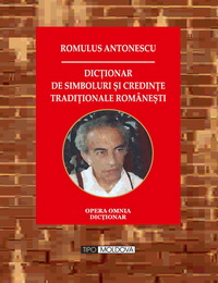 coperta carte dictionar de simboluri si credinte tradi- tionale romanesti de romulus antonescu